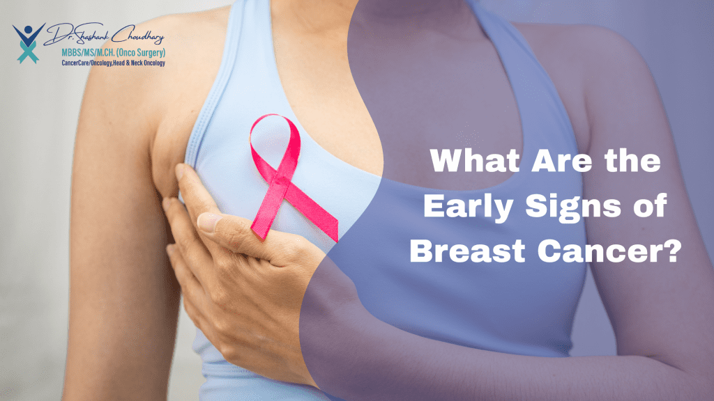 What Are the Early Signs of Breast Cancer?