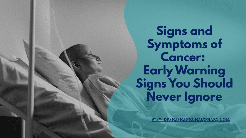 Signs and Symptoms of Cancer